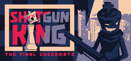 《霰弹枪之王/魔改国际象棋 霰弹国王/霰弹枪王：最后的将死/Shotgun King: The Final Checkmate》BUILD 16907314|-官中简体|支持键鼠|容量80.3MB-子夜ACG